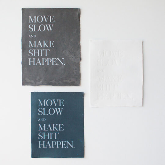 Move Slow - Letterpress & Handmade Paper by Emily ! Duong